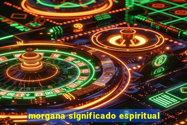 morgana significado espiritual